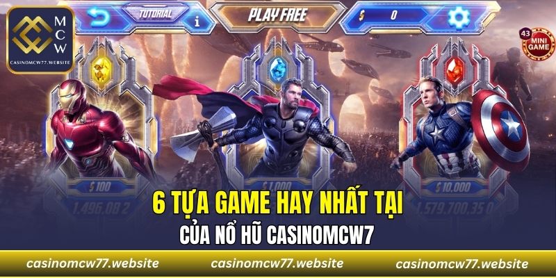 6 tựa game hay nhất tại nổ hũ CASINOMCW77
