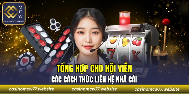 Bạn có thể liên hệ CASINOMCW77 qua những cách nào