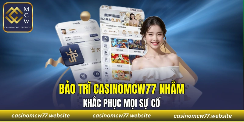 Cần bảo trì CASINOMCW77 khi phải khắc phục sự cố