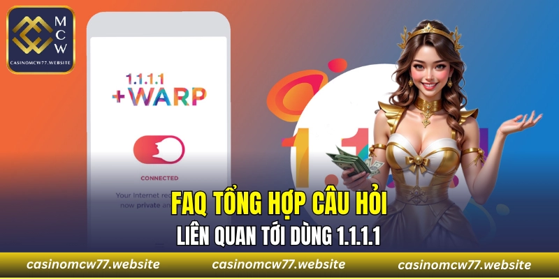 Câu hỏi liên quan đến việc sử dụng app 1.1.1.1