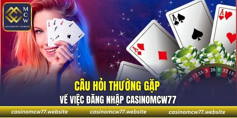Câu hỏi thường gặp khi thực hiện đăng nhập tài khoản