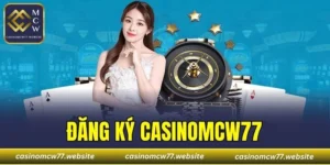 Đăng Ký CASINOMCW77
