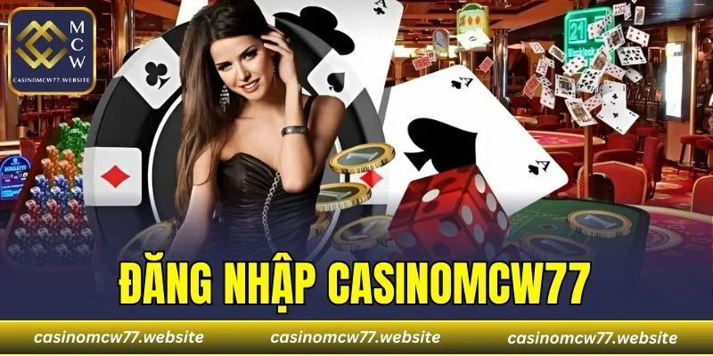 Đăng Nhập CASINOMCW77