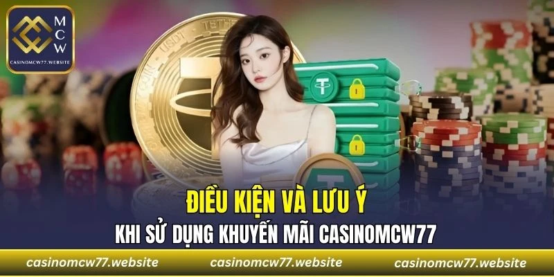 Điều kiện và lưu ý quan trọng khi sử dụng khuyến mãi