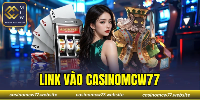 Link vào CASINOMCW77