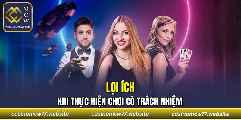 Lợi ích nhận được khi thực hiện cá cược có trách nhiệm