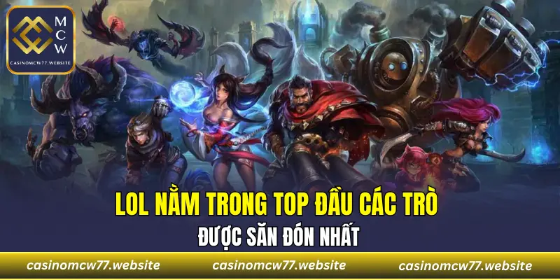 LOL nằm trong top đầu các trò được săn đón nhất