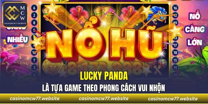 Lucky Panda là tựa game theo phong cách vui nhộn