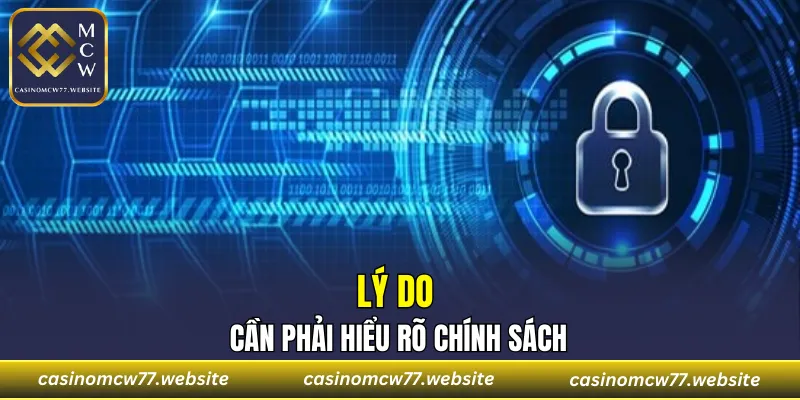 Lý do cần phải hiểu rõ chính sách