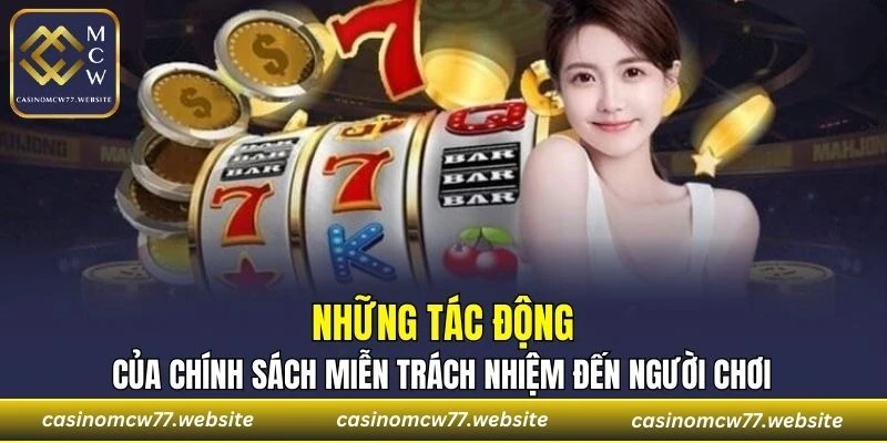 Một số tác động của chính sách miễn trách nhiệm đến người chơi