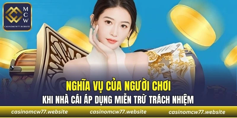 Nghĩa vụ của người chơi khi nhà cái áp dụng miễn trừ trách nhiệm
