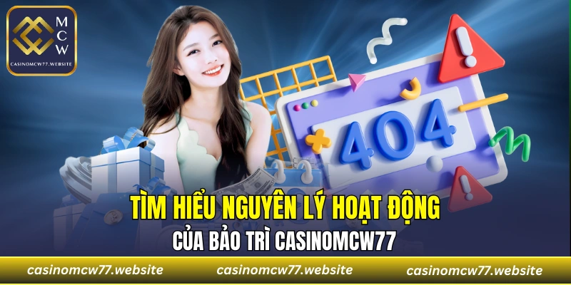 Nguyên lý hoạt động của vấn đề bảo trì CASINOMCW77