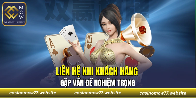 Nhanh chóng liên hệ khi xảy ra tình huống xấu