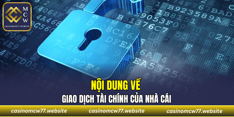 Nội dung về giao dịch tài chính của nhà cái