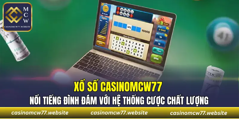 Xổ số CASINOMCW77 nổi tiếng đình đám với hệ thống cược chất lượng